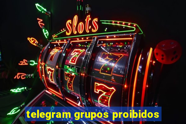 telegram grupos proibidos